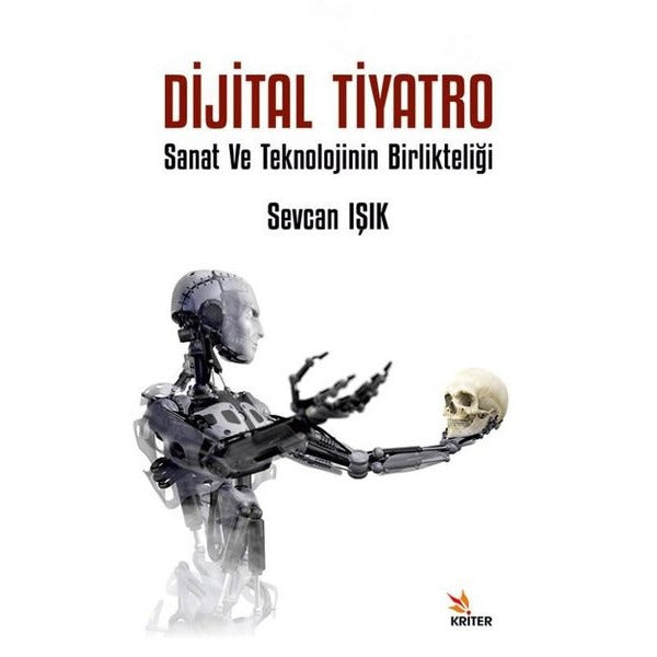 Dijital Tiyatro - Sanat ve Teknolojinin Birlikteliği | Kriter (İnce Kapak)