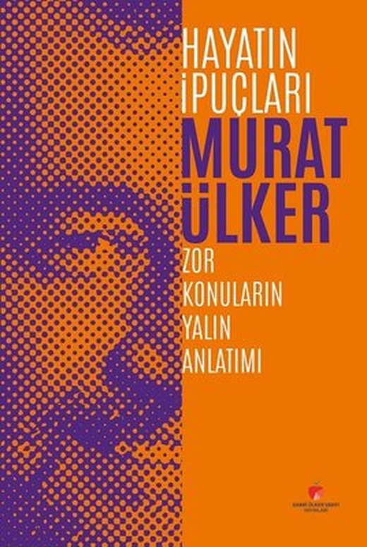 Hayatın İpuçları-Zor Konuların Yalın Anlatımı | Sabri Ülker Vakfı (Ciltli)