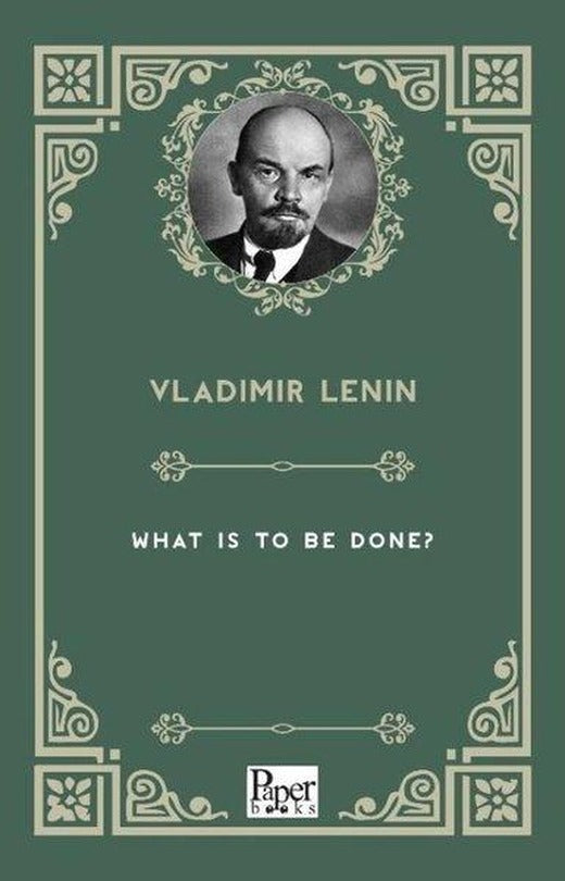 What Is To Be Done | Paper Books (İnce Kapak)