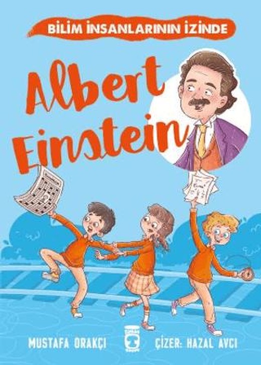 Albert Einstein - Bilim İnsanlarının İzinde | Timaş Çocuk (Ciltsiz)