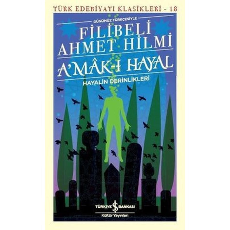 Günümüz Türkçesiyle Amak-ı Hayal-Hayalin Derinlikleri | İş Bankası Kültür Yayınları