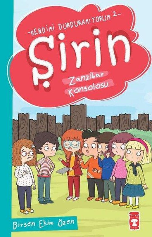 Zanzibar Konsolosu-Şirin-Kendimi Durduramıyorum 2 | Timaş Çocuk (İnce Kapak)