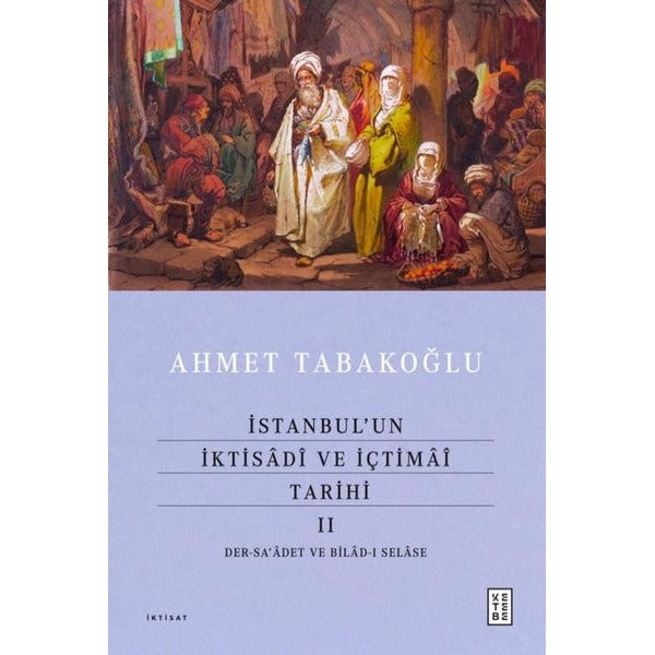 İstanbul'un İktisadi ve İçtimai Tarihi 2 | Ketebe (Ciltli)