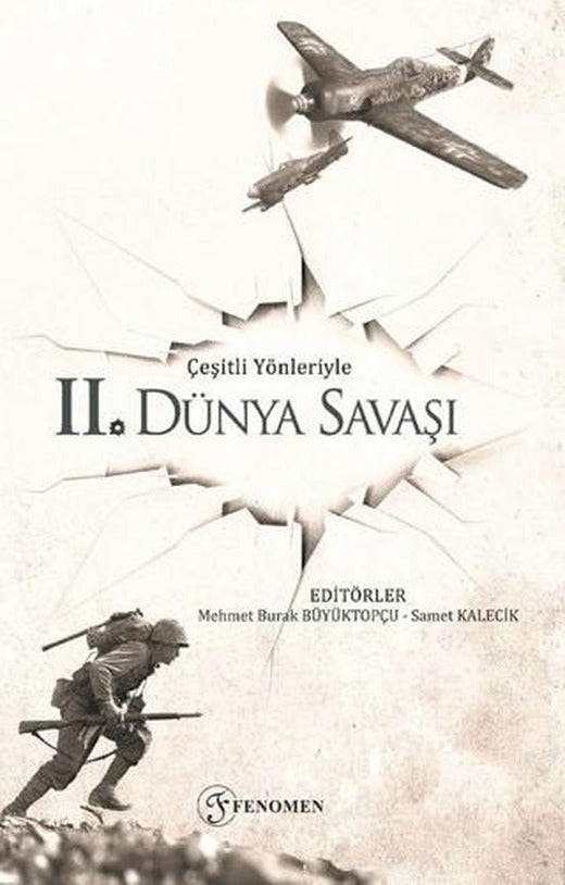 Çeşitli Yönleriyle İkinci Dünya Savaşı | Fenomen Yayıncılık (Ciltsiz)