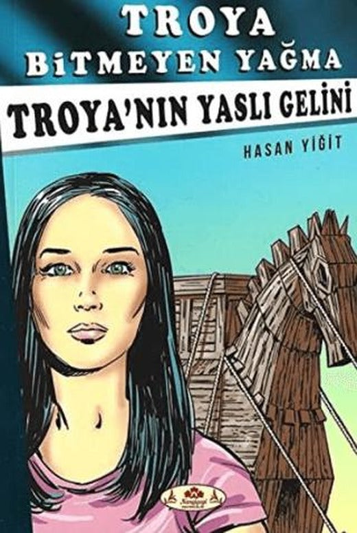 Troya’nın Yaslı Gelini - Troya Bitmeyen Yağma | Narçiçeği Yayıncılık (Ciltsiz)