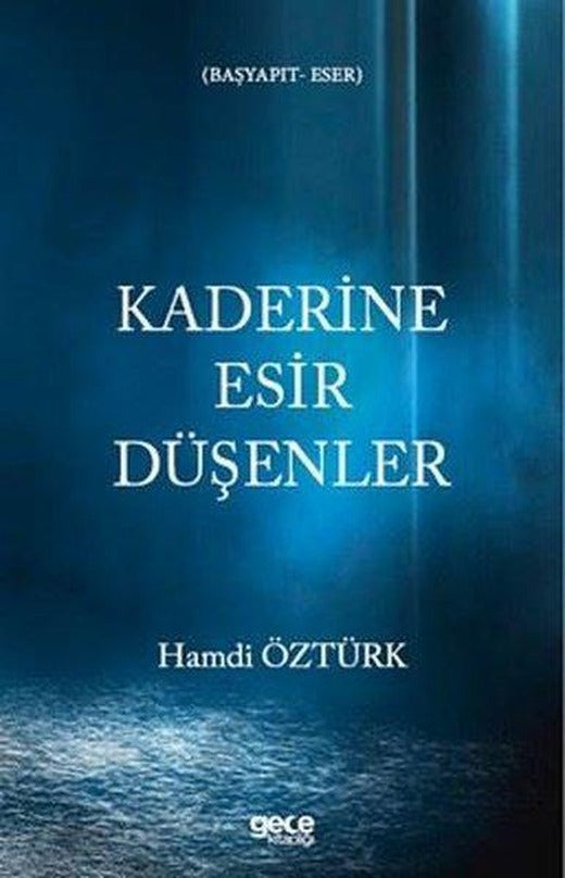 Kaderine Esir Düşenler (Başyapıt - Eser) | Gece Kitaplığı (İnce Kapak)