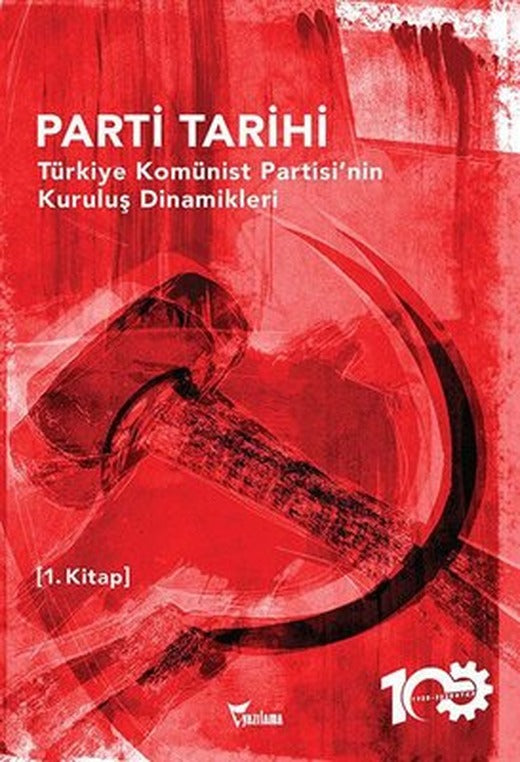 Parti Tarihi 1.Kitap - Türkiye Komünist Partisinin Kuruluş Dinamikleri | Yazılama