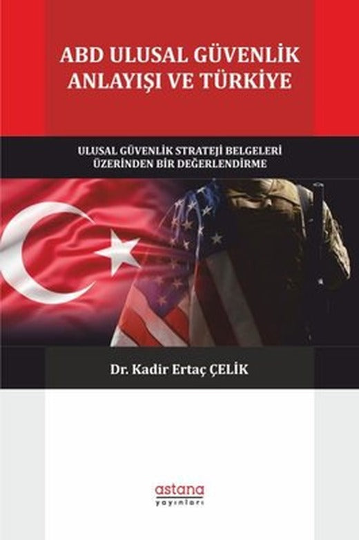ABD Ulusal Güvenlik Anlayışı ve Türkiye | Astana Yayınları
