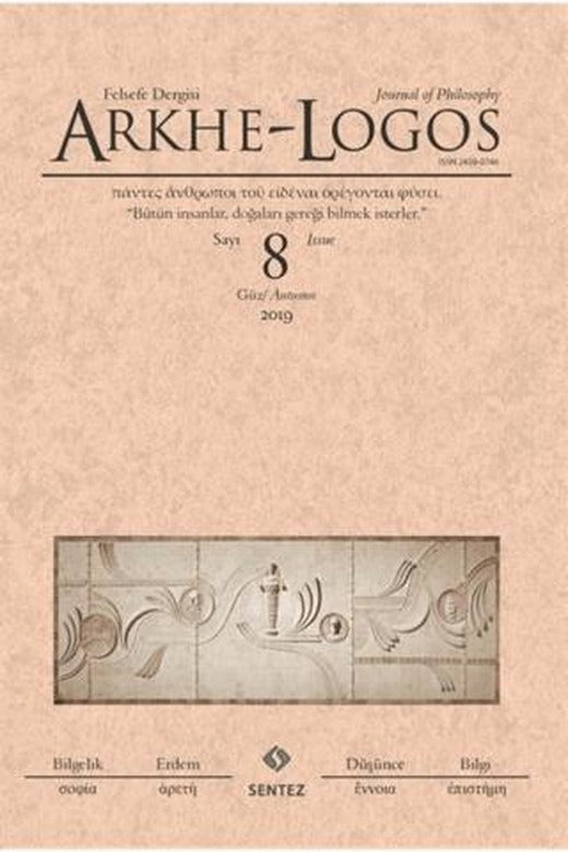 Arkhe - Logos Felsefe Dergisi Sayı: 8 Güz 2019 | Arkhe - Logos Dergisi (Ciltsiz)