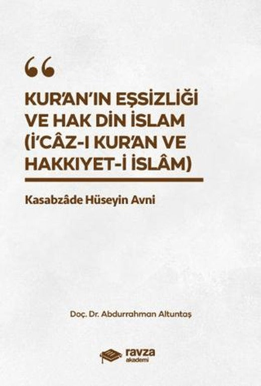 Kur’an’ın Eşsizliği ve Hak Din İslam (İ'caz-ı Kur’an ve Hakkıyyet-i İslam)