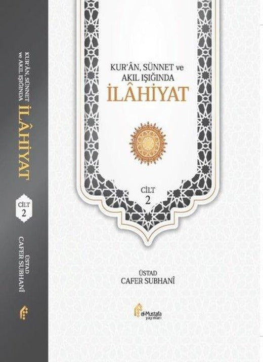 Kur'an Sünnet ve Akıl Işığında İlahiyat Cilt 2 | El-Mustafa Yayınları (Ciltli)