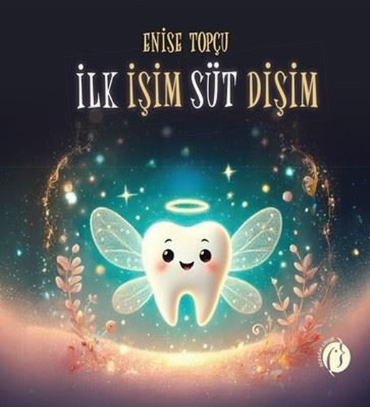 İlk İşim Süt Dişim | Herdem Kitap (İnce Kapak)