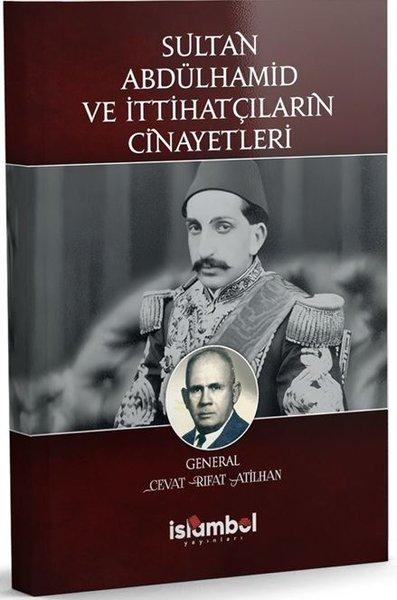 Sultan Abdülhamid ve İttihatçıların Cinayetleri | İslambol Yayınları (İnce Kapak)  - Resim 1
