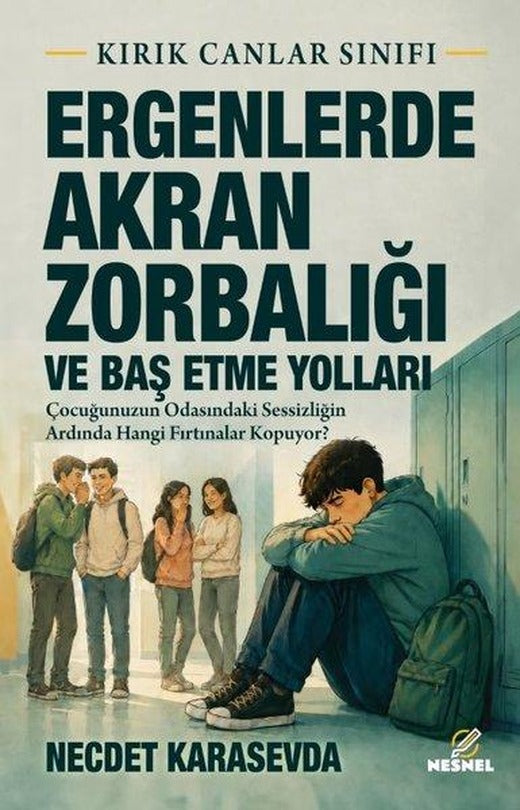 Ergenlerde Akran Zorbalığı ve Baş Etme Yolları | Nesnel Yayınları (İnce Kapak)