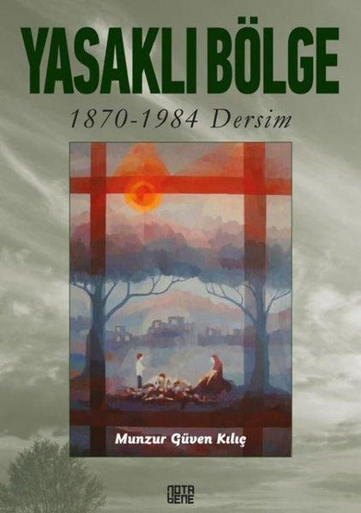 Yasaklı Bölge: 1870 - 1984 Dersim | Nota Bene Yayınları (İnce Kapak)