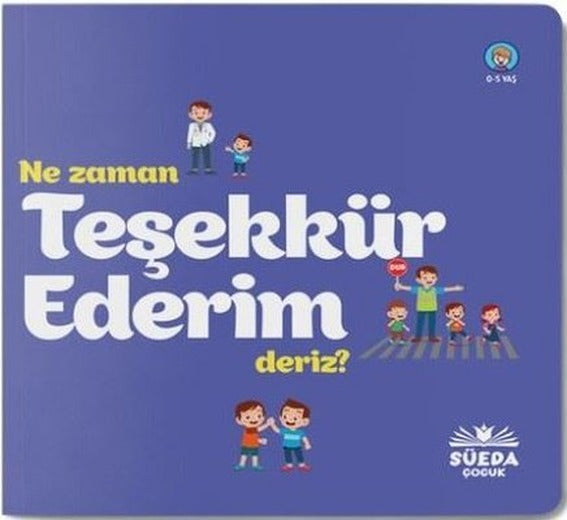 Ne Zaman Teşekkür Ederim Deriz? | Süeda Yayınları
