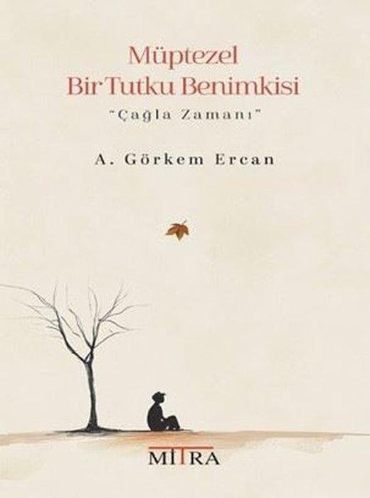 Müptezel Bir Tutku Benimkisi - Çağla Zamanı | Mitra (İnce Kapak)