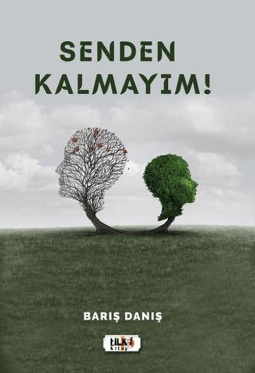 Senden Kalmayım! | Tilki Kitap (Ciltsiz)