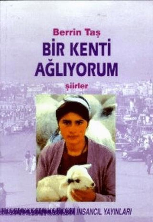Bir Kenti Ağlıyorum | İnsancıl Yayınları (Ciltsiz)