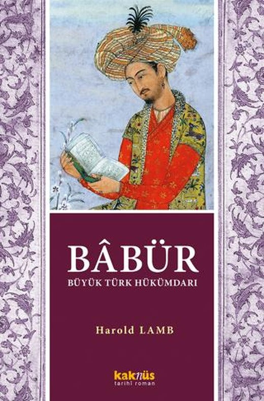 Babür Şah - Büyük Türk Hükümdarı