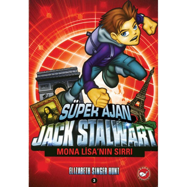 Süper Ajan Jack Stalwart 3 - Mona Lissa'nın Sırrı | Beyaz Balina Yayınları (İnce Kapak)