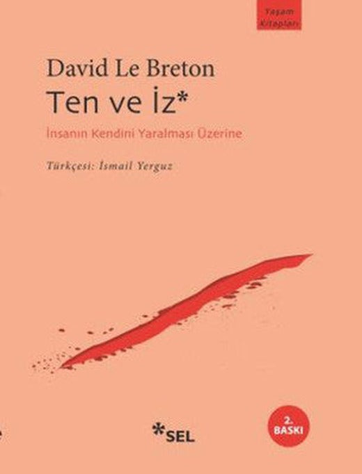 Ten ve İz: İnsanın Kendini Yaralaması Üzerine