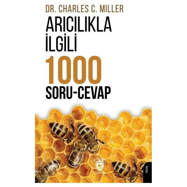 Arıcılıkla İlgili Bin Soru Cevap | Dorlion Yayınları (Ciltsiz)