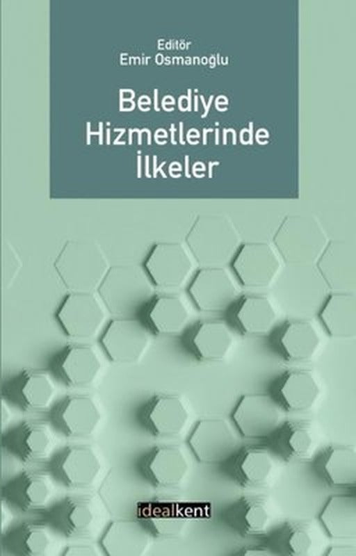 Belediye Hizmetlerinde İlkeler | İdealkent Yayınları