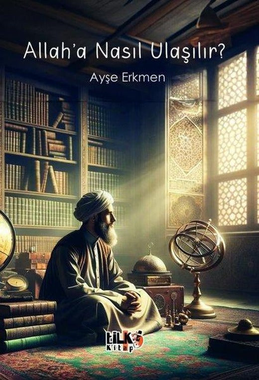 Allah'a Nasıl Ulaşılır? | Tilki Kitap (İnce Kapak)