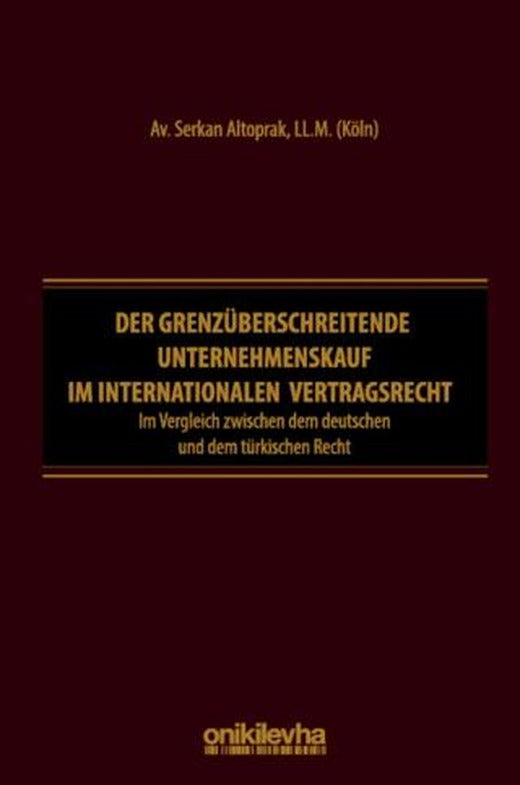 Der Grenzüberschreitende Unternehmenskauf im İnternationalen Vertragsrecht