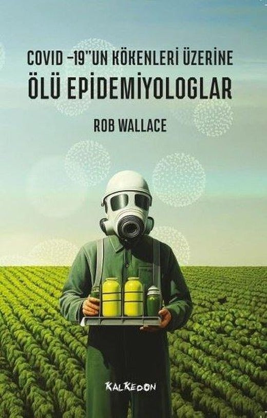 Covid - 19'un Kökenleri Üzerine - Ölü Epidemiyologlar | Kalkedon (İnce Kapak)