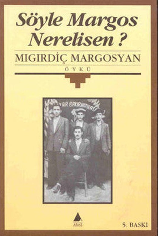 Söyle Margos Nerelisin | Aras Yayıncılık