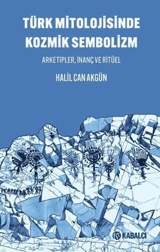 Türk Mitolojisinde Kozmik Sembolizm | Kabalcı Yayınevi - Doruk Yayınları (Ciltsiz)