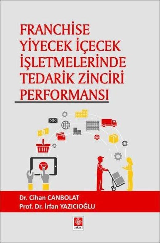Franchise Yiyecek İçecek İşletmelerinde Tedarik Zinciri Performansı | Ekin Basım Yayın (İnce Kapak)