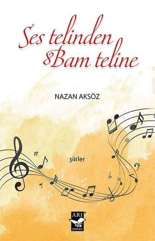 Ses Telinden Bam Teline | Arı Sanat Yayınevi (İnce Kapak)