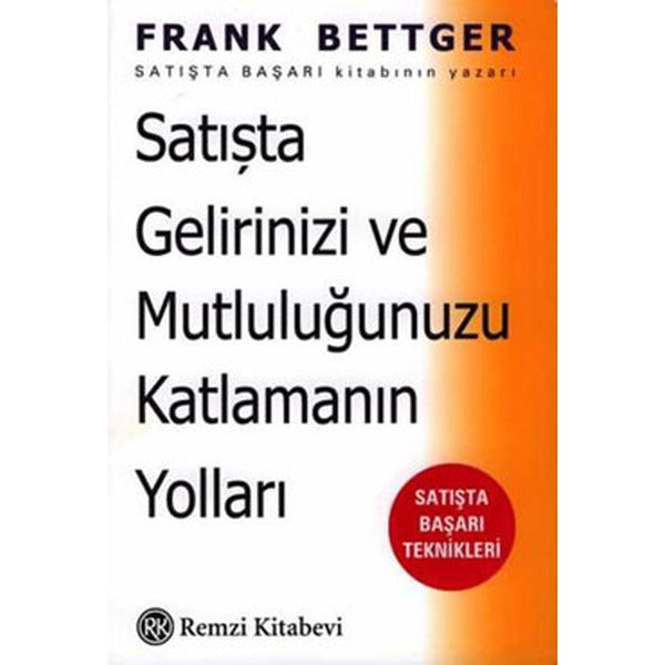 Satışta Gelirinizi ve Mutluluğunuzu Katlamanın Yolları | Remzi Kitabevi