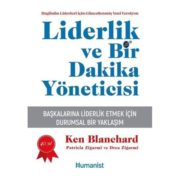 Liderlik ve Bir Dakika Yöneticisi - Başkalarına Liderlik Etmek İçin Durumsal Bir Yaklaşım | Humanist Kitap Yayıncılık (İnce Kapak)