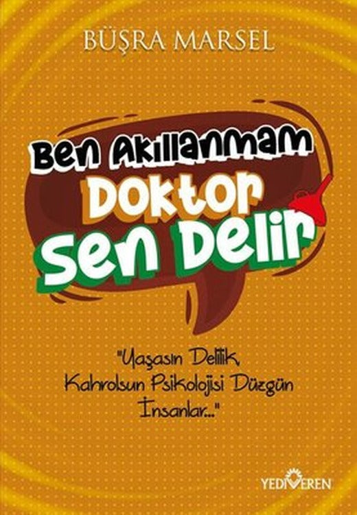 Ben Akıllanmam Doktor Sen Delir | Yediveren Yayınları