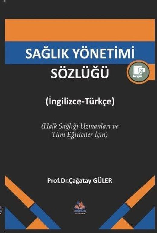 Sağlık Yönetimi Sözlüğü İngilizce - Türkçe Halk Sağlığı Uzmanları ve Tüm Eğitimciler İçin | Berksan Yayıncılık (İnce Kapak)