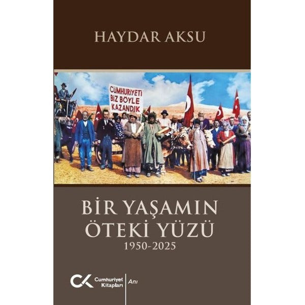 Bir Yaşamın Öteki Yüzü 1950 - 2025