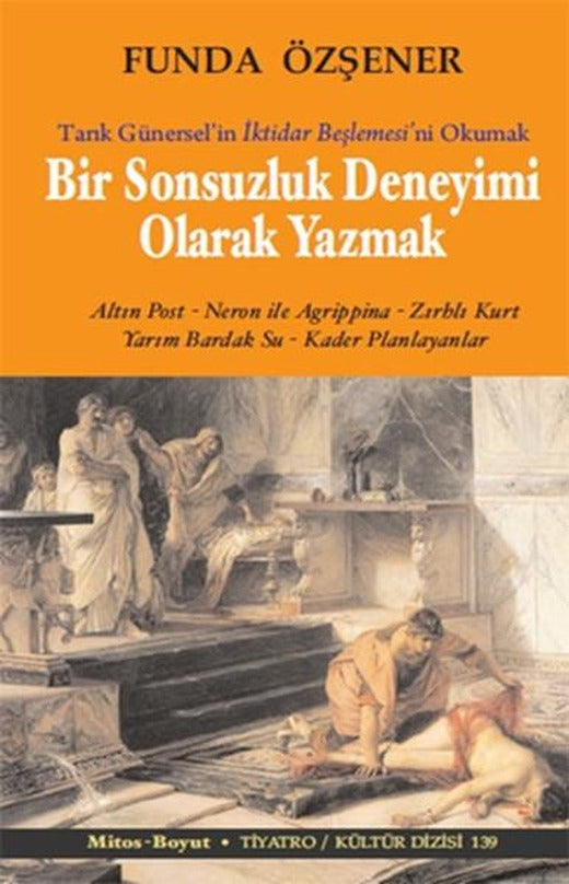 Bir Sonsuzluk Deneyimi Olarak Yazmak | Mitos Boyut Yayınları - Tiyatro - Kültür Dizisi (İnce Kapak)