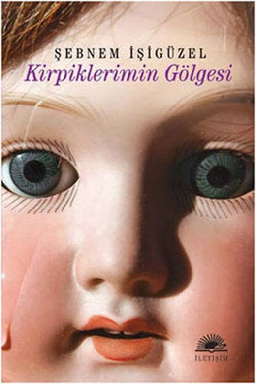Kirpiklerimin Gölgesi | İletişim Yayınları