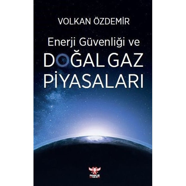 Enerji Güvenliği ve Doğal Gaz Piyasaları