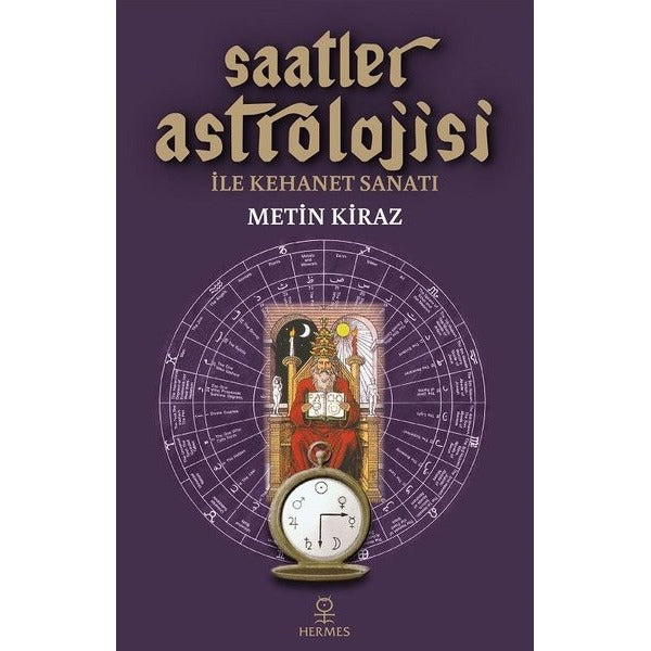 Saatler Astrolojisi ile Kehanet Sanatı | Hermes Yayınları (İnce Kapak)