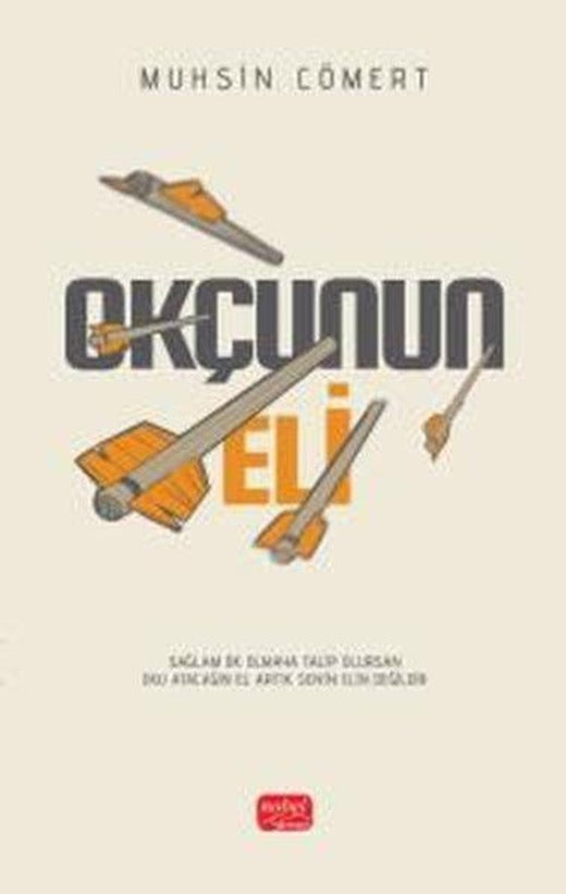 Okçunun Eli | Nobel Bilimsel Eserler (İnce Kapak)