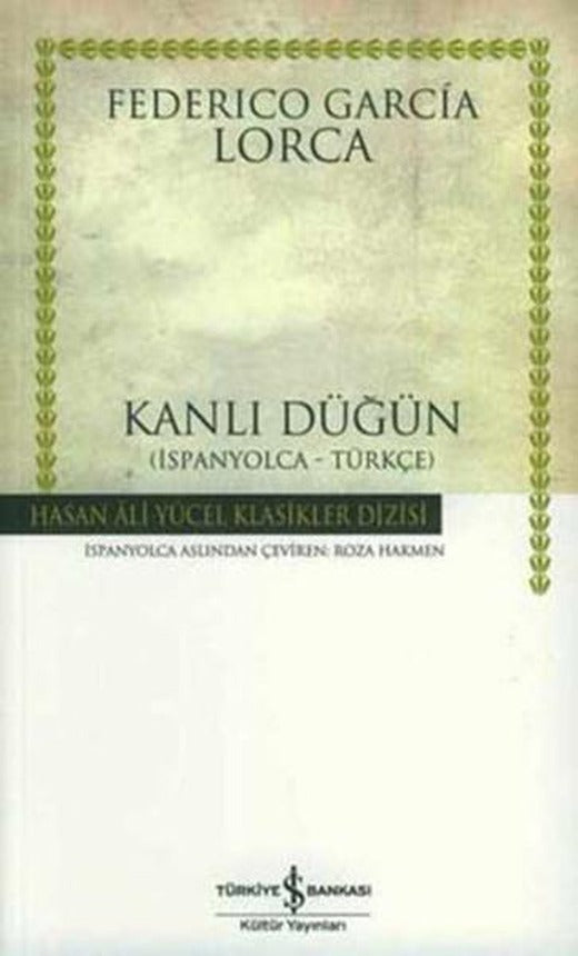 Kanlı Düğün - Hasan Ali Yücel Klasikleri | İş Bankası Kültür Yayınları - Hasan Ali Yücel Klasikler Dizisi (Ciltli)