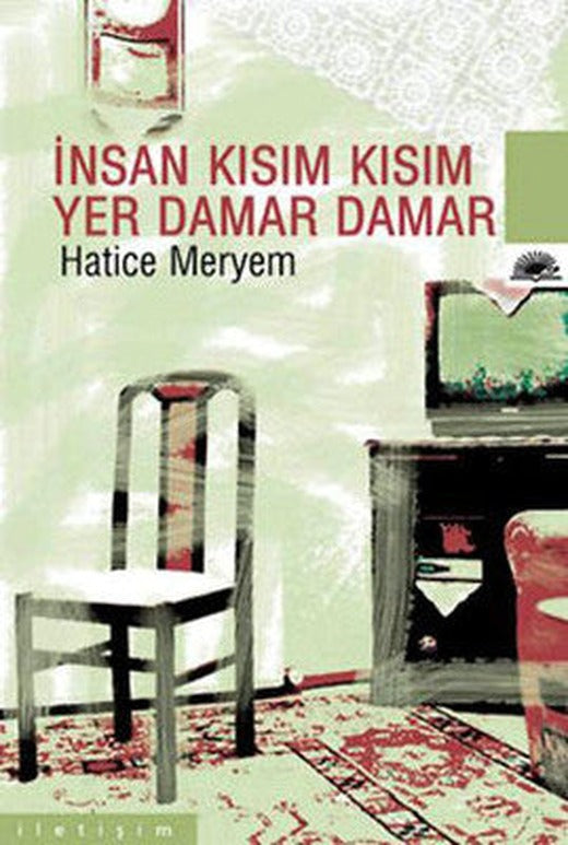 İnsan Kısım Kısım Yer Damar Damar | İletişim Yayınları