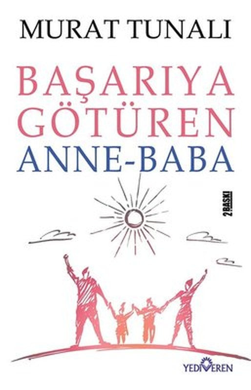 Başarıya Götüren Anne Baba | Yediveren Yayınları