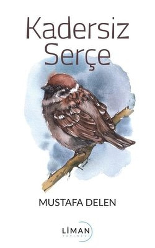 Kadersiz Serçe | Liman Yayınevi