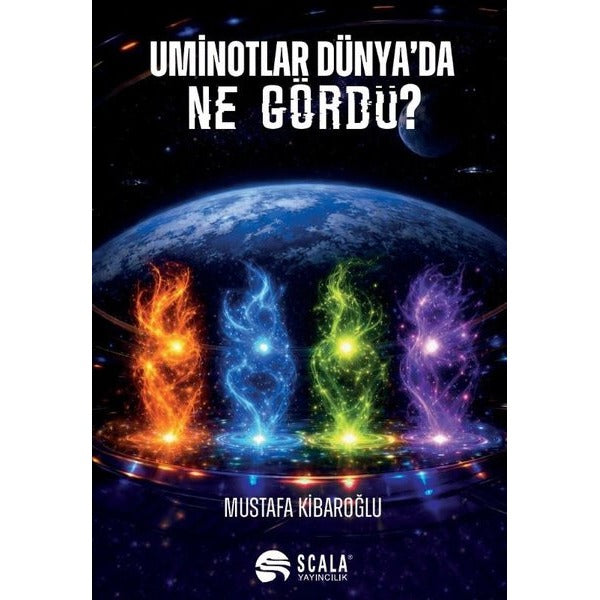 Uminotlar Dünya'da Ne Gördü? | Scala Yayıncılık (İnce Kapak)